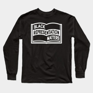 Black Representation Matters Long Sleeve T-Shirt